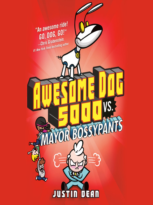 Title details for Awesome Dog 5000 vs. Mayor Bossypants by Justin Dean - Wait list